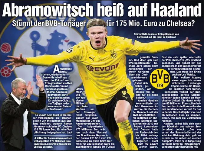  ??  ?? r Roman Abramowits­ch ch 175 Millionen Euro um Erling Haaland zu holen.
Stürmt BVB-Kanonier Erling Haaland von
Dortmund auf die Insel zu Chelsea?