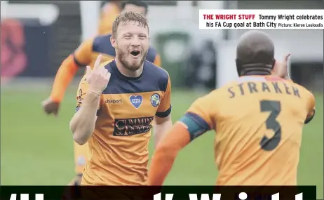  ?? Picture: Kieron Louloudis ?? THE WRIGHT STUFF Tommy Wright celebrates his FA Cup goal at Bath City