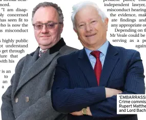  ??  ?? ‘EMBARRASSM­ENT’: Crime commission­er Rupert Matthews, left and Lord Bach