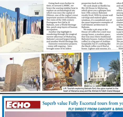  ??  ?? L-R: Tourists exploring Bahrain Fort; the spice market in the heart of Manama souq and the Ahmed Al Fateh Grand Mosque