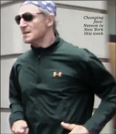  ??  ?? Changing
face: Neeson in New York this week