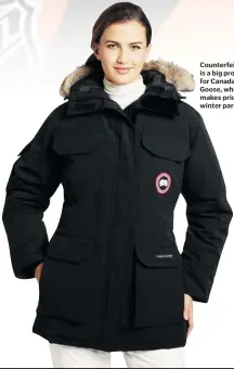  ??  ?? Counterfei­ting is a big problem for Canada Goose, which makes pricey winter parkas.