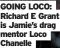 ??  ?? GOING LOCO: Richard E Grant is Jamie’s drag mentor Loco Chanelle