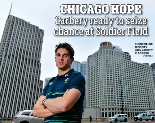  ?? SPORTSFILE ?? Standing tall: Ireland’s Joey Carbery in Chicago