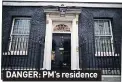  ??  ?? DANGER: PM’S residence