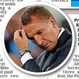  ?? AFP ?? Pressure: Rodgers has been hit by injuries and loss of form to key men