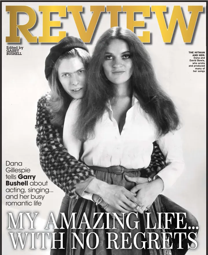  ??  ?? THE HITMAN AND HER: Dana and David Bowie,
who wrote and produced
many of her songs