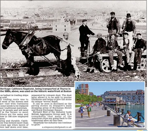  ??  ?? Heritage: Caithness flagstone, being transporte­d at Thurso in the 1880s, above, was used on the historic waterfront at Boston