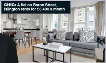  ?? ?? chic: A flat on Baron Street, Islington rents for £3,490 a month