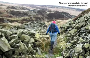  ??  ?? Pick your way carefully through Danebower Quarries.