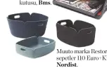  ??  ?? Muuto marka Restore sepetler 110 Euro+KDV, Nordist.