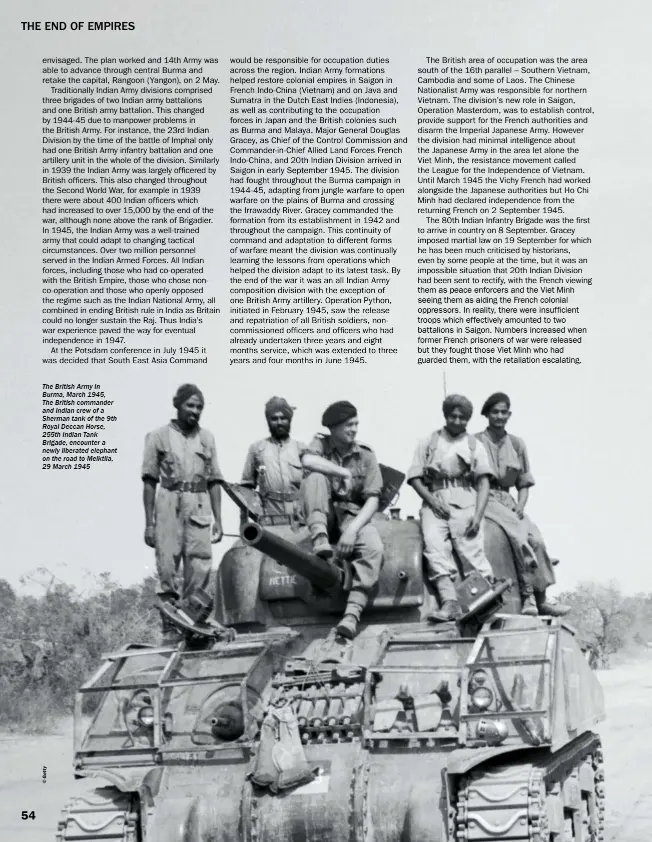  ??  ?? The British Army In Burma, March 1945,
The British commander and Indian crew of a Sherman tank of the 9th Royal Deccan Horse, 255th Indian Tank Brigade, encounter a newly liberated elephant on the road to Meiktila, 29 March 1945