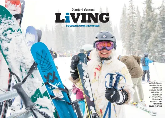  ?? KATE RUSSELL/THE NEW YORK TIMES PHOTOS ?? Wild old Bunch member Becky Hammond enjoys a day of skiing March 13 at the Alta Ski Area in Alta, Utah.