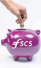  ??  ?? >
The FSCS limit for bank savings has now returned to £85,000
