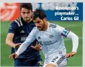  ?? ?? Revolution’s playmaker… Carles Gil