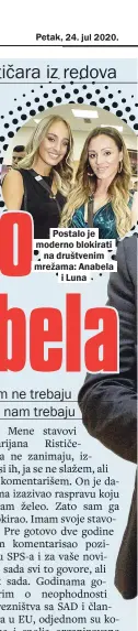  ??  ?? Postalo je moderno blokirati na društvenim mrežama: Anabela i Luna