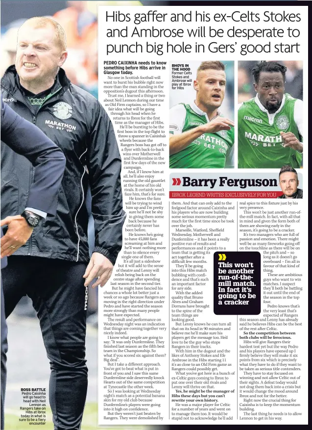  ??  ?? BOSS BATTLE Pedro Caixinha will go head to head with Neil Lennon as Rangers take on Hibs at Ibrox today in what is sure to be a fiery encounter BHOYS IN THE HOOD Former Celts Stokes and Ambrose will play at Ibrox for Hibs