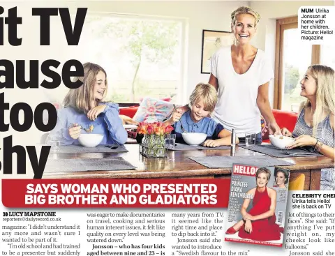  ??  ?? MUM Ulrika Jonsson at home with her children. Picture: Hello! magazine CELEBRITY CHEF Ulrika tells Hello! she is back on TV