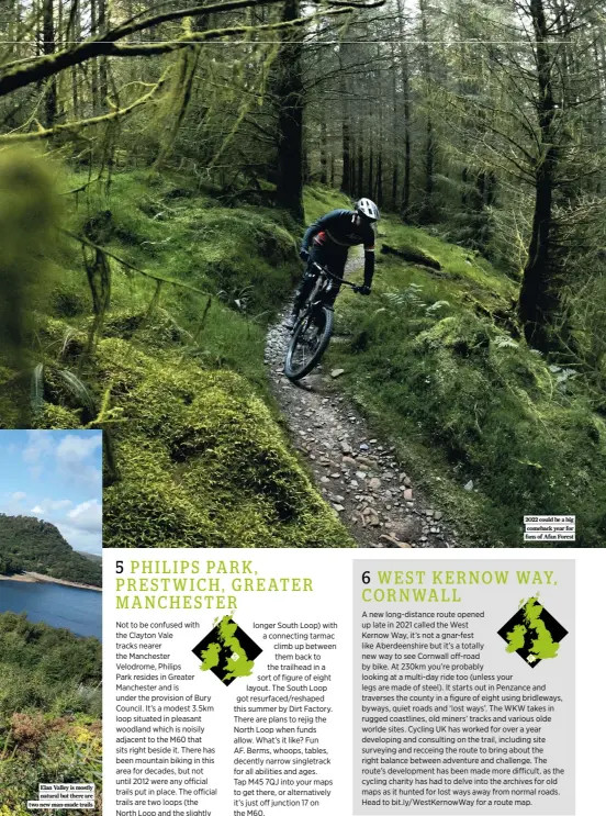  ?? ?? Elan Valley is mostly natural but there are two new man-made trails 2022 could be a big comeback year for fans of Afan Forest