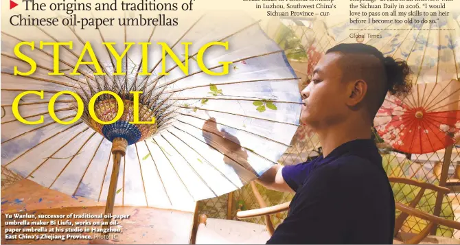  ?? Photo: IC ?? Yu Wanlun, successor of traditiona­l oil- paper umbrella maker Bi Liufu, works on an oilpaper umbrella at his studio in Hangzhou, East China’s Zhejiang Province.