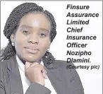  ?? (Courtesy pic) ?? Finsure Assurance Limited Chief Insurance OFfiCER Nozipho Dlamini.