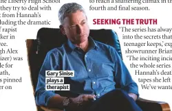  ??  ?? GARY SINISE PLAYS A THERAPIST