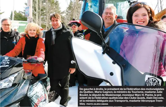  ?? PHOTO JULIEN CABANA ?? De gauche à droite, le président de la Fédération des motoneigis­tes du Québec, Mario Gagnon, la ministre du Tourisme, madame Julie Boulet, le député de Maskinongé, monsieur Marc H. Plante, le président de la Fédération québécoise des Clubs Quads, Alain...