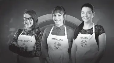  ??  ?? María Gracia, Magdalena y Luciana, una de ellas será la próxima Master Chef UY