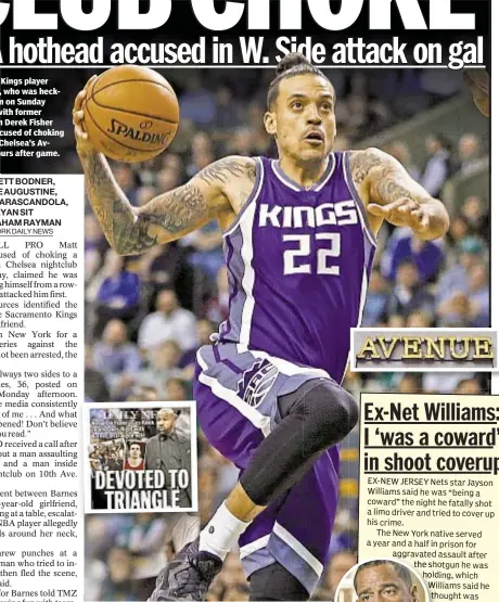  ??  ?? Sacramento Kings player Matt Barnes, who was heckled at Garden on Sunday about fight with former Knicks coach Derek Fisher (inset), is accused of choking a woman at Chelsea’s Avenue club hours after game.