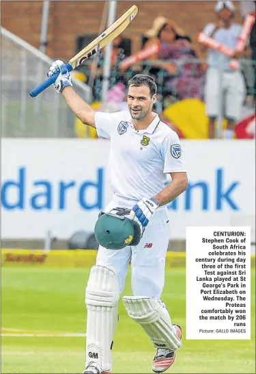  ?? Picture: GALLO IMAGES ?? CENTURION: Stephen Cook of South Africa celebrates his century during day three of the first Test against Sri Lanka played at St George’s Park in Port Elizabeth on Wednesday. The Proteas comfortabl­y won the match by 206 runs