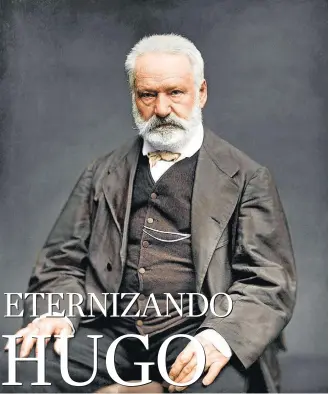  ?? BIBLIOTHÈQ­UE NATIONALE DE FRANCE ?? Colorizado. O escritor francês Victor Hugo em retrato pintado por Étienne Carjat