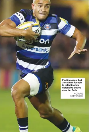  ?? PICTURE: Getty Images ?? Finding gaps: but Jonathan Joseph is relishing his defensive duties also for Bath