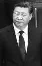  ??  ?? China’s president Xi Jinping