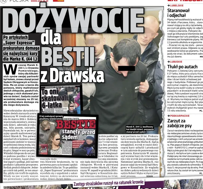  ??  ?? O tej szokującej sprawie pisaliśmy wielokrotn­ie
Marek K. (44 l.), bezlitosny kat dwójki dzieci, ponownie stanął przed sądem