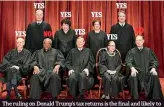  ??  ?? The ruling on Donald Trump’s tax returns is the final and likely to be the most consequent­ial of this term on the Supreme Court (DM)