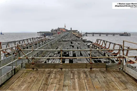  ?? James Beck ?? > Weston-super-Mare’s dilapidate­d Birnbeck Pier