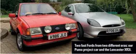  ??  ?? Two fast Fords from two different eras: our Puma project car and the Lancaster XR3i.