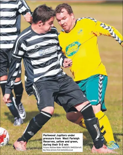  ?? Pictures: Matthew Walker FM4525274, FM4525264 left, Buy these pictures from kentonline.co.uk ?? Parkwood Jupitors under pressure from West Farleigh Reserves, yellow and green, during their 5-2 win