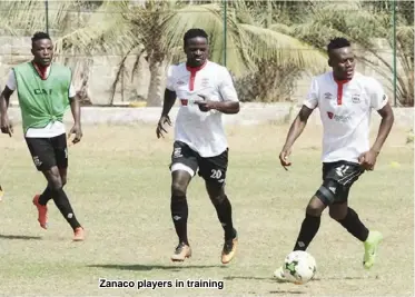  ??  ?? Zanaco players in training