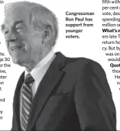  ??  ?? Congressma­n Ron Paul has support from younger voters.