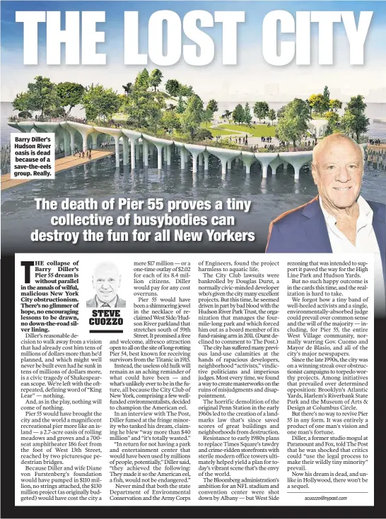  ??  ?? Barry Diller’s Hudson River oasis is dead because of a save-the-eels group. Really.