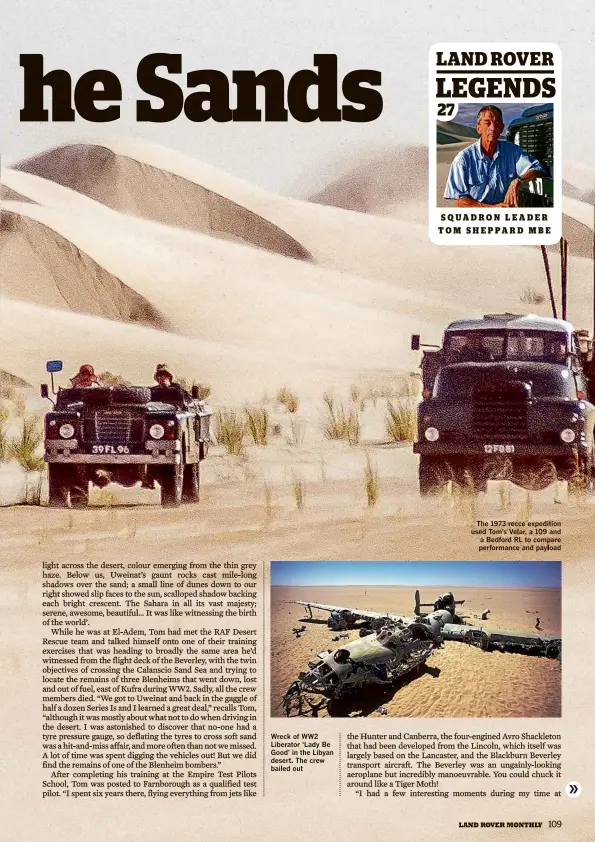  ??  ?? Wreck of WW2 Liberator ‘Lady Be Good’ in the Libyan desert. The crew bailed out
The 1973 recce expedition used Tom’s Velar, a 109 and a Bedford RL to compare performanc­e and payload