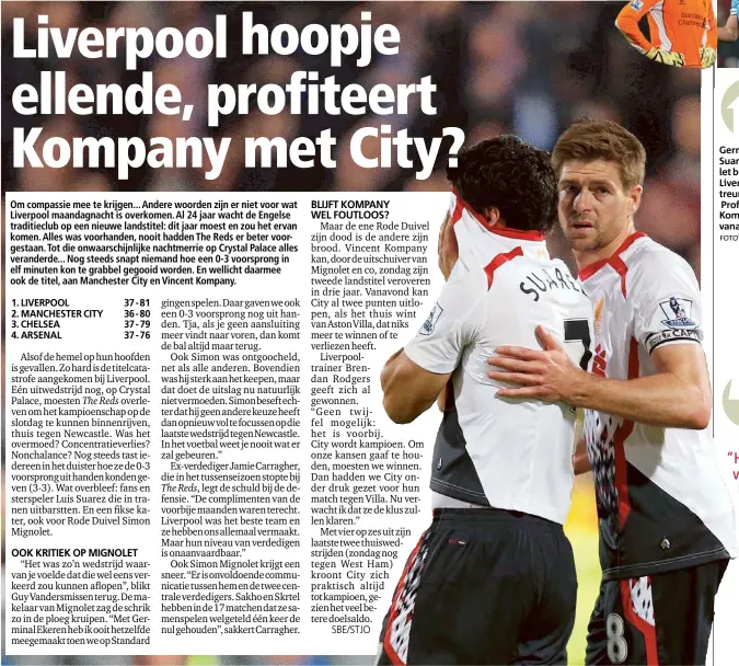  ?? FOTO’S AFP ?? Gerrard troost Suarez, Mignolet baalt: Liverpool treurt.
Profiteert Kompany vanavond?