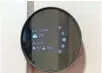  ?? ?? The Nest Thermostat’s display