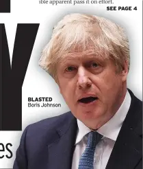  ??  ?? BLASTED Boris Johnson