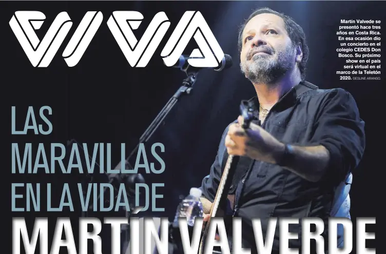  ?? GESLINE ARANGO. ?? Martín Valvede se presentó hace tres años en Costa Rica. En esa ocasión dio un concierto en el colegio CEDES Don Bosco. Su próximo show en el país será virtual en el marco de la Teletón 2020.