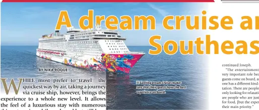  ??  ?? Genting Dream Cruises makes sure that their guests have the best experience on board.