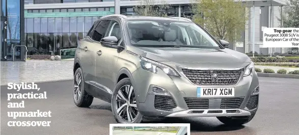  ??  ?? Top gear the Peugeot 3008 SUV is European Car of the Year