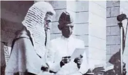  ??  ?? Quaid-e-Azam taking the oath as the first Governor General of Pakistan from Justice Sir Abdul Rashid on August 15, 1947