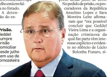  ?? DIDA SAMPAIO/ESTADÃO ?? Prisão. Geddel cumpre prisão domiciliar desde julho sem uso de tornozelei­ra